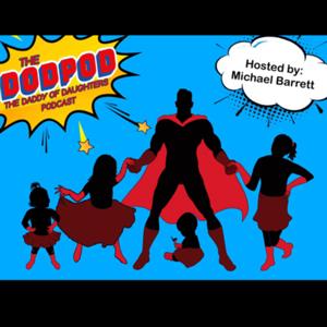 The DODPOD: The Daddy of Daughters Podcast