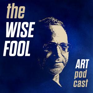 Panel discussion | The Wise Fool Art Podcast