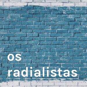 os radialistas