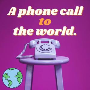 A Phone Call To The World