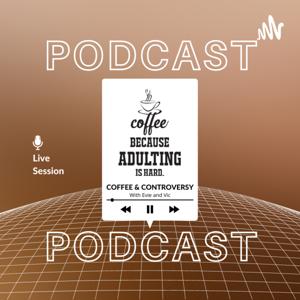 Coffee & Controversy