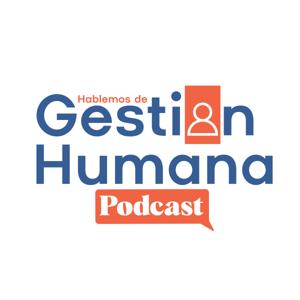 Hablemos de Gestión Humana