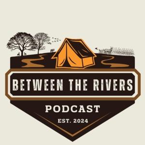 Between The Rivers Podcast