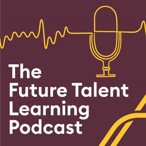 The Future Talent Learning Podcast