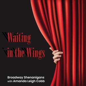 Waiting in the Wings: Backstage Shenanigans with Amanda Leigh Cobb