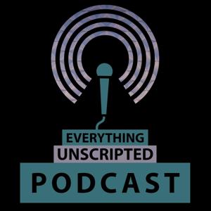 Everything UnScripted Podcast Network