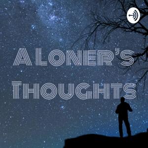 A Loner's Thoughts