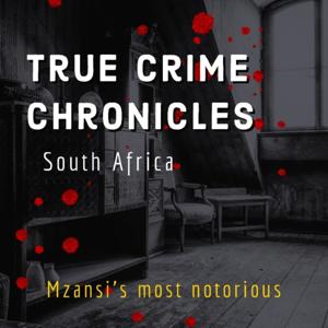 True Crime Chronicles: South Africa