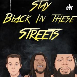 Stay Black In These Streets