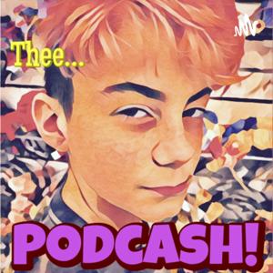 Thee… PODCASH!