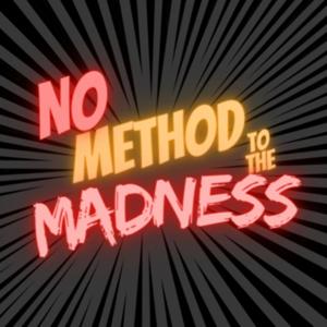 No Method To The Madness