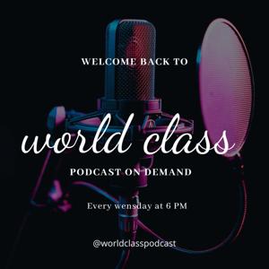 world class podcast on demand