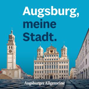 Augsburg, meine Stadt by Augsburger Allgemeine