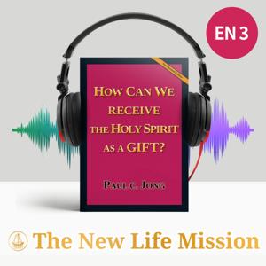 HOW CAN WE RECEIVE THE HOLY SPIRIT AS A GIFT? [New Revised Edition]