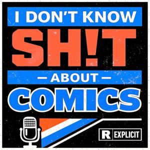 I Don't Know Shit About Comics