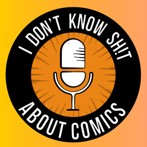 I Don't Know Shit About Comics