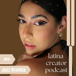 Latina Creator Podcast