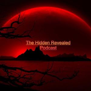 The Hidden Revealed Podcast