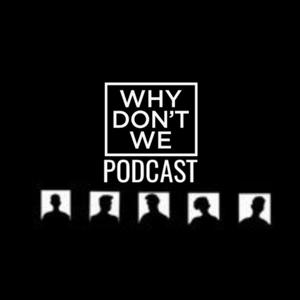 Why Don't We Podcast?