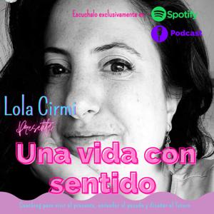 Una vida con sentido con Lola Cirmi