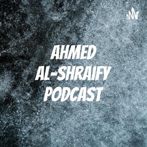 Ahmed Al-Shraify Podcast