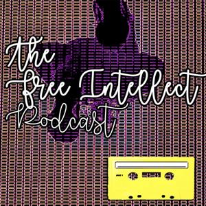 Free Intellect Podcast