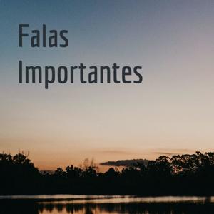 Falas Importantes