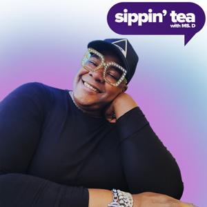 Sippin Tea With Ms D