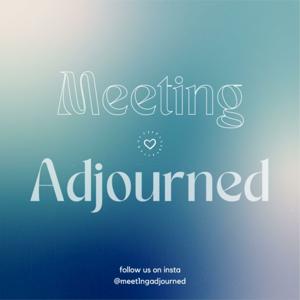 Meeting Adjourned