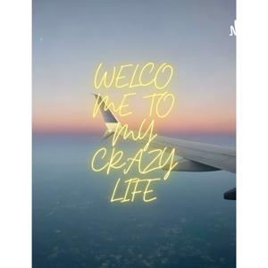 My crazy life
