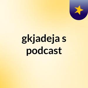 gkjadeja's podcast