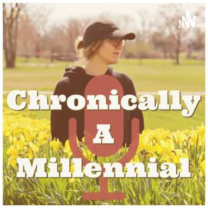 Chronically A Millennial
