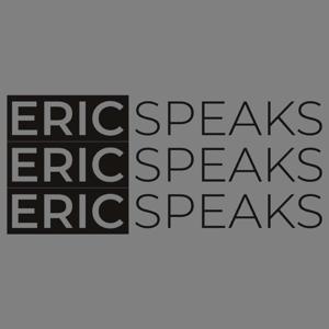 Eric Speaks