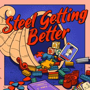 Steel Getting Better