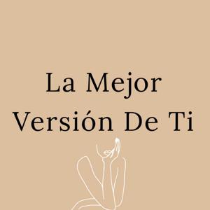 La Mejor Version De Ti