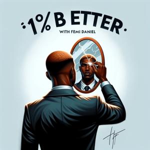 1% Better with Femi Daniel