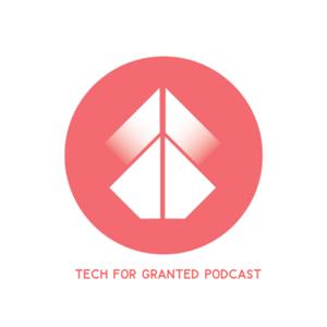 Tech For Granted