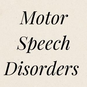 Motor Speech Disorders