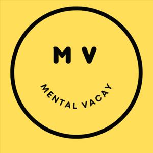 Mental Vacay