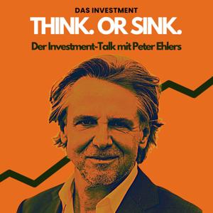 Think. Or Sink. – Der Investment-Talk