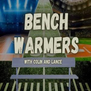Benchwarmers: A Sports Podcast with Colin James and Lance Dawe