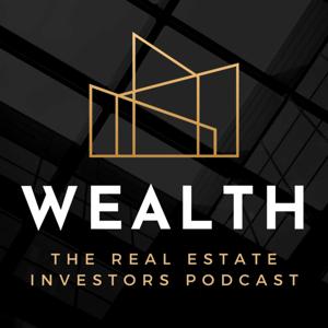 Wealth: Real Estate Investors Podcast