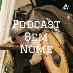 Podcast Sem Nome