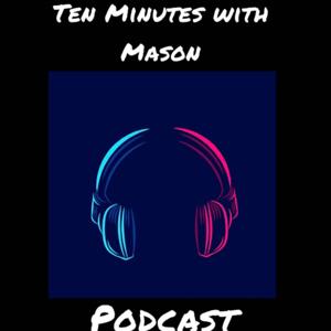 Ten Minutes with Mason