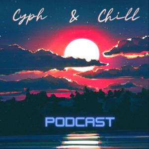 Cyph & Chill Podcast