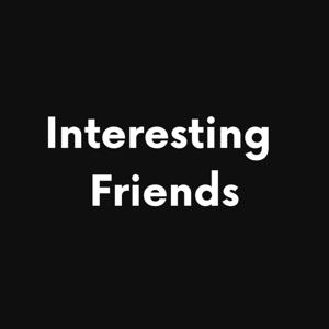 Interesting Friends Podcast