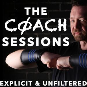 The Coach Sessions: Explicit & Unfiltered