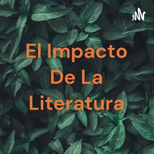 El Impacto De La Literatura