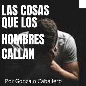 Las Cosas que los Hombres Callan