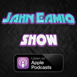 The Jahn Eamiq Podcast